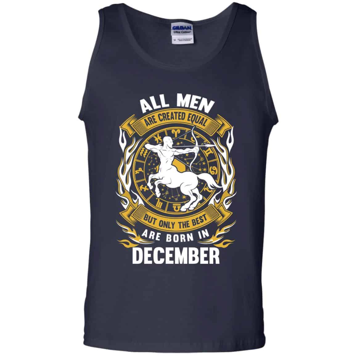All Men Are Created Equal But Only The Best Are Born In December Shirt, Hoodie, Tank