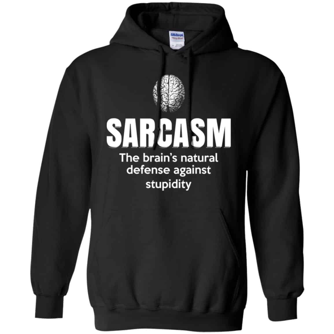 Sarcasm The Brain’s Natural Defense Against Stupidity Shirt, Hoodie, Tank