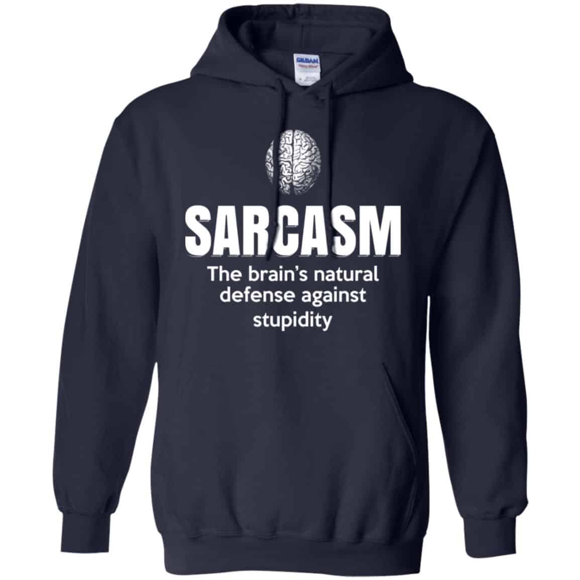 Sarcasm The Brain’s Natural Defense Against Stupidity Shirt, Hoodie, Tank