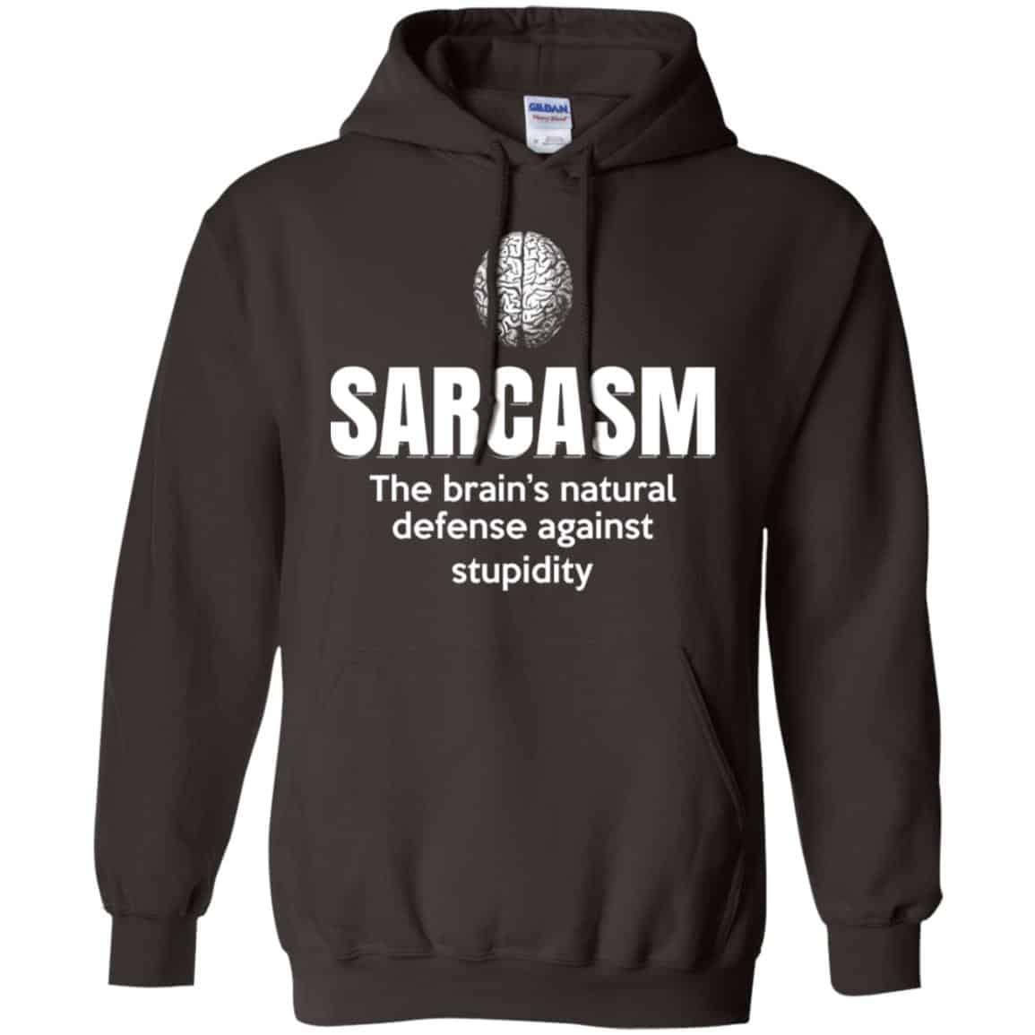 Sarcasm The Brain’s Natural Defense Against Stupidity Shirt, Hoodie, Tank