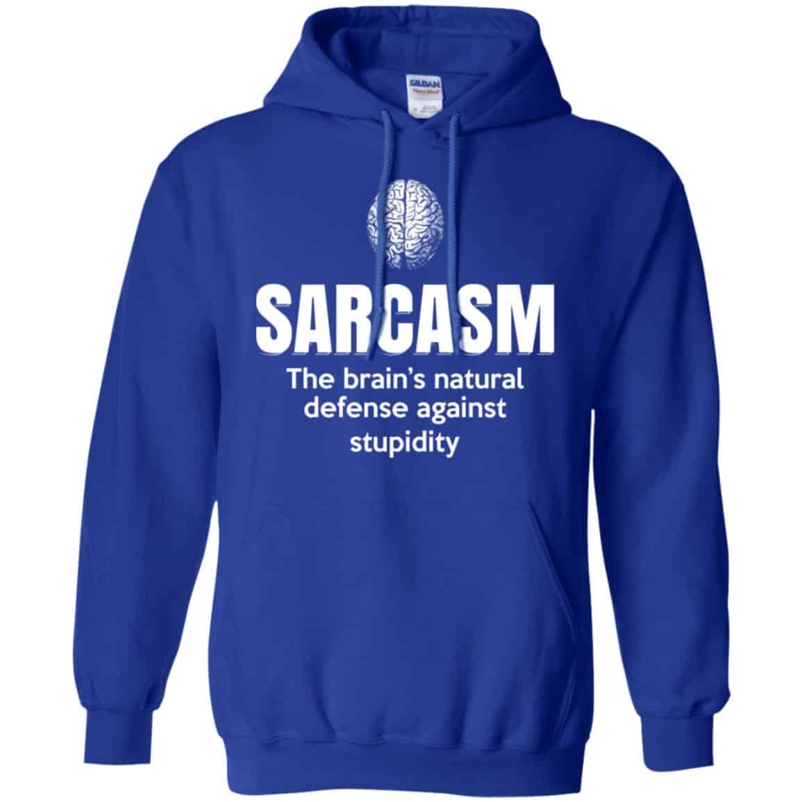 Sarcasm The Brain’s Natural Defense Against Stupidity Shirt, Hoodie, Tank