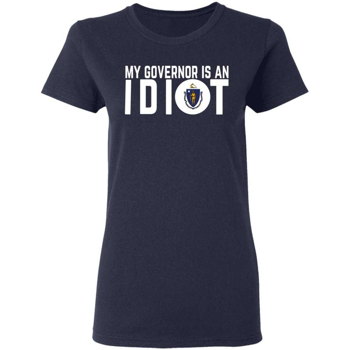 My Governor Is An Idiot Massachusetts Shirt, Hoodie, Tank
