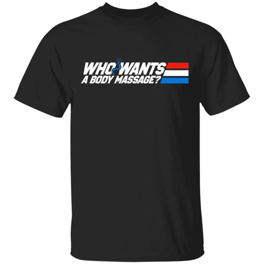 Who Wants a Body Massage Shirt, Hoodie, Tank