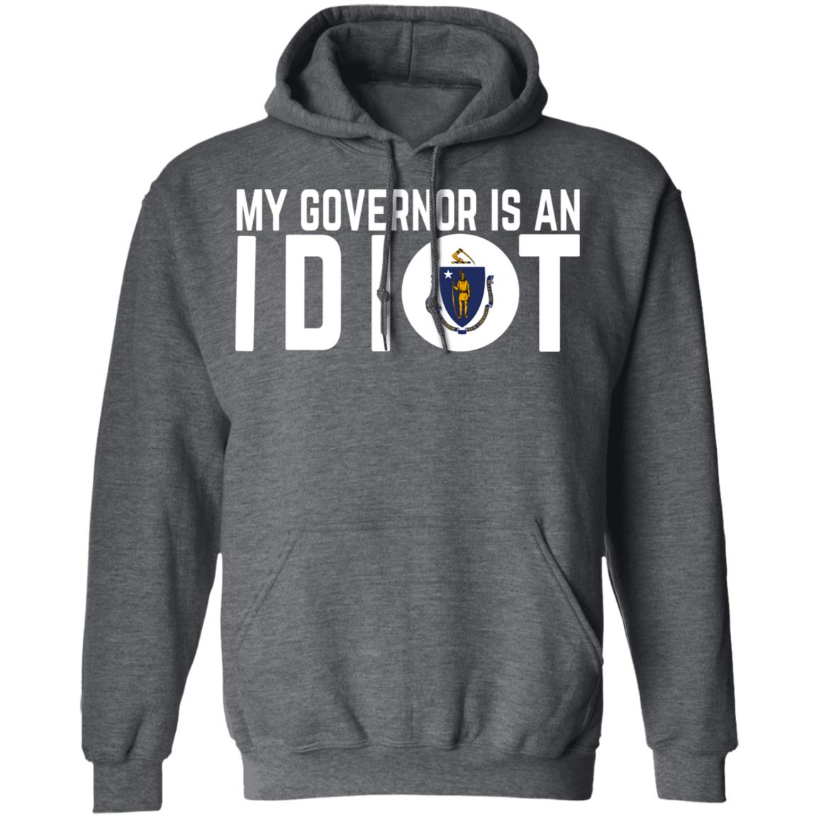 My Governor Is An Idiot Massachusetts Shirt, Hoodie, Tank