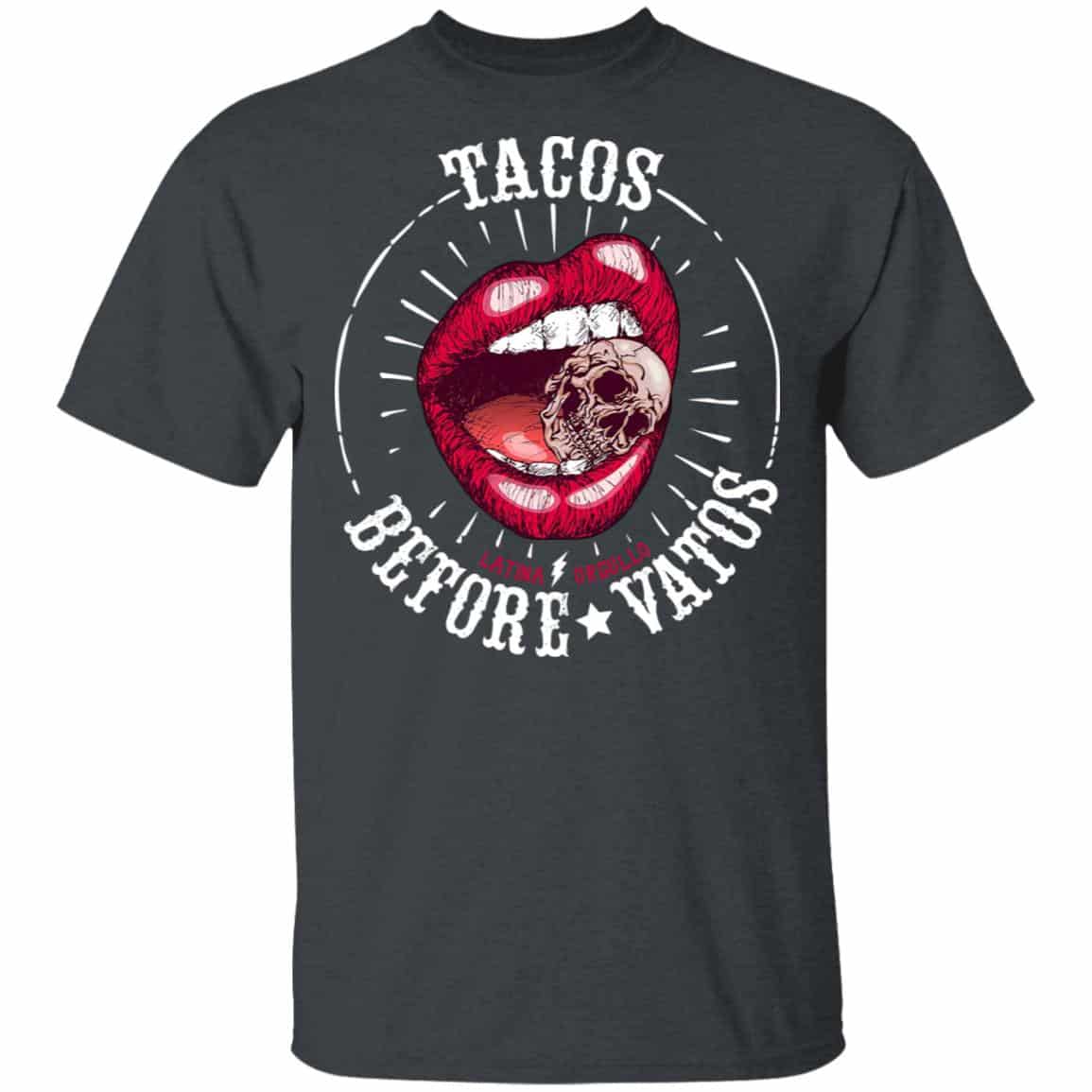 Latina Orgullo Tacos Before Vatos Shirt, Hoodie, Tank
