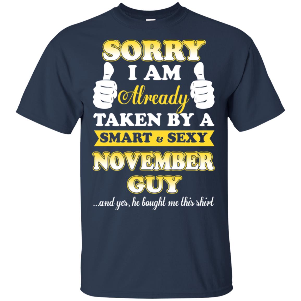 Sorry I Am Already Taken By A Smart & Sexy November Guy T-Shirts, Hoodie, Tank