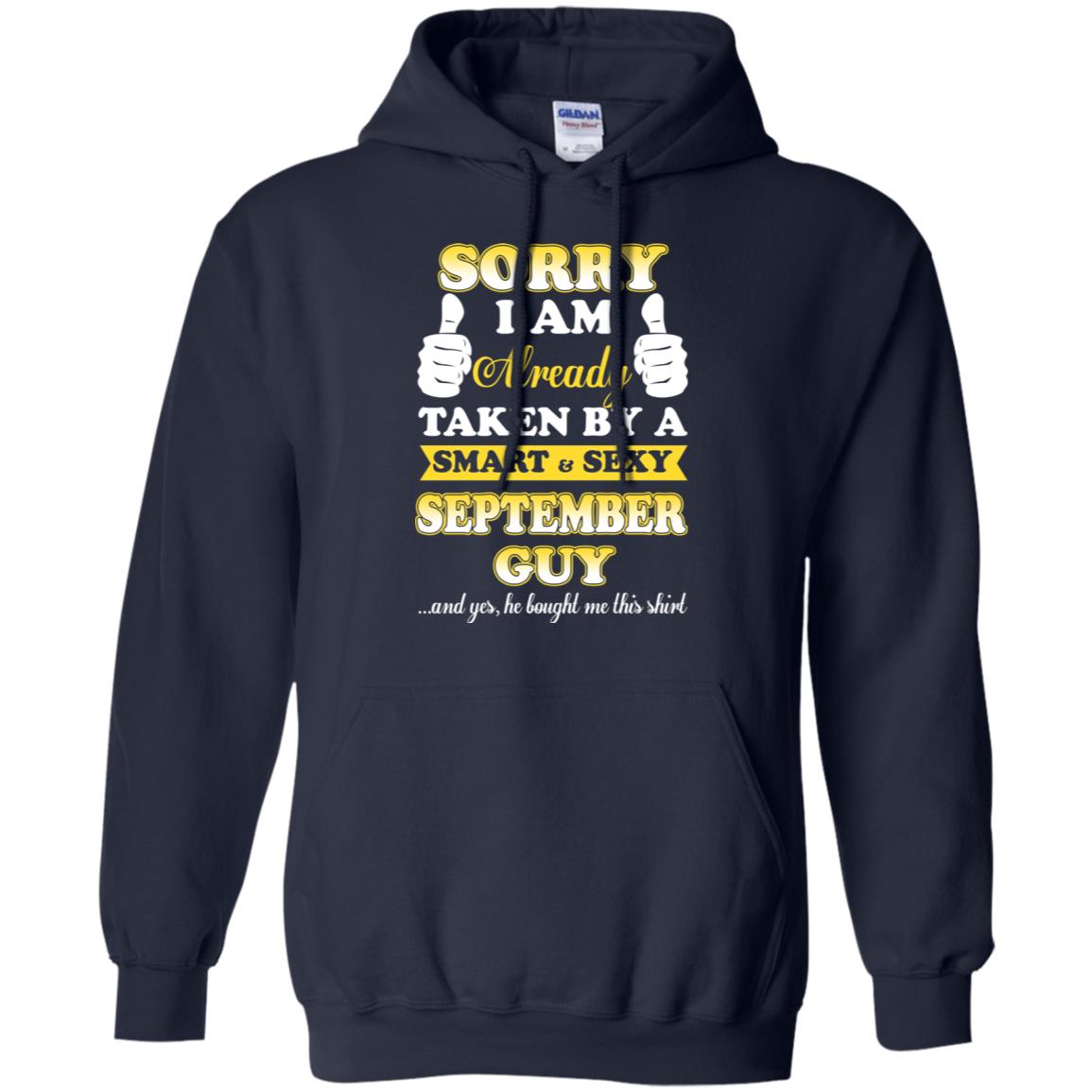 Sorry I Am Already Taken By A Smart & Sexy September Guy T-Shirts, Hoodie, Tank
