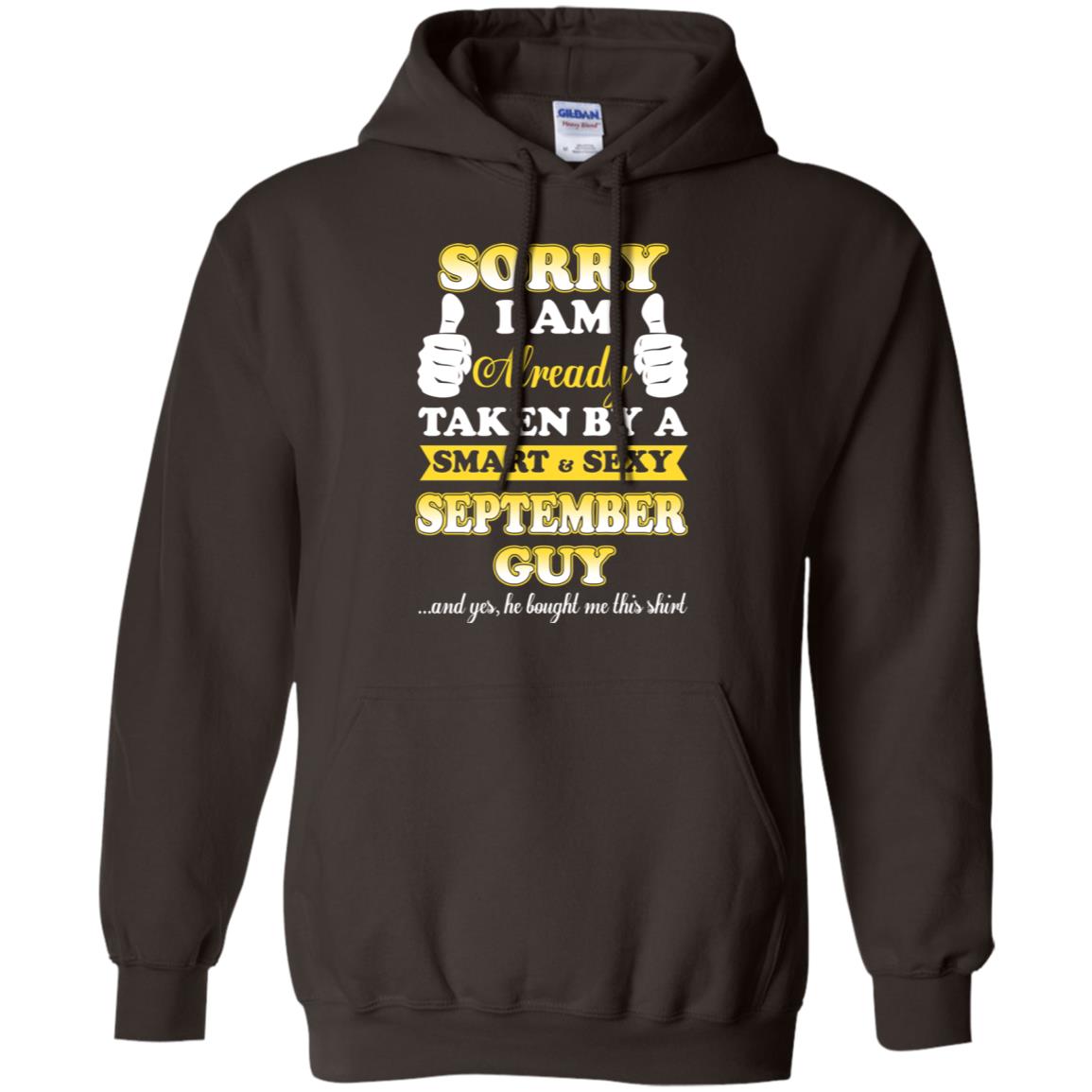 Sorry I Am Already Taken By A Smart & Sexy September Guy T-Shirts, Hoodie, Tank