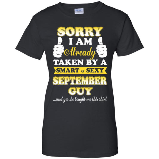 
	Sorry I Am Already Taken By A Smart & Sexy September Guy T-Shirts, Hoodie, Tank