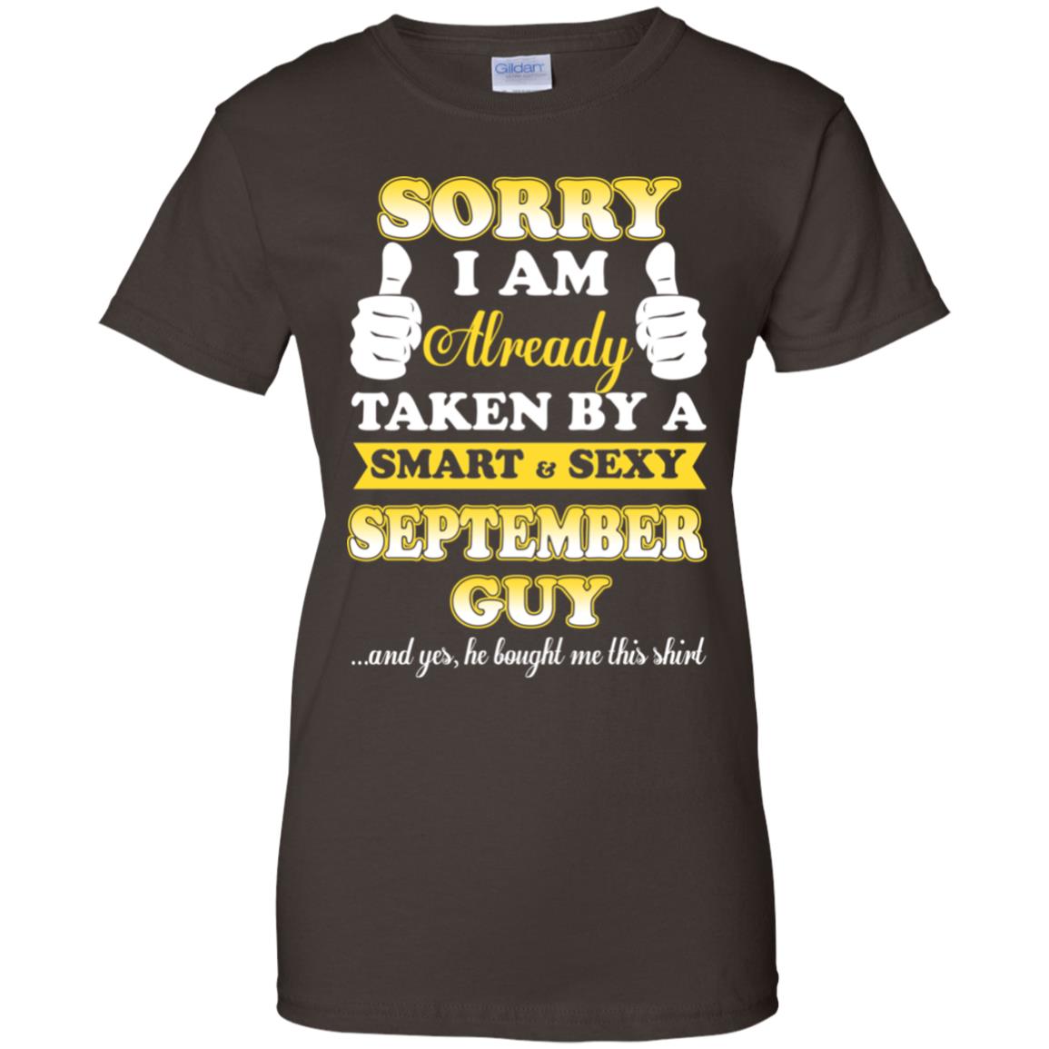 Sorry I Am Already Taken By A Smart & Sexy September Guy T-Shirts, Hoodie, Tank