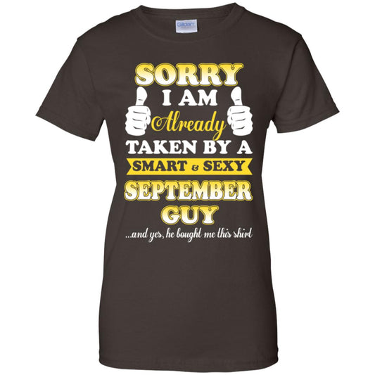 Sorry I Am Already Taken By A Smart & Sexy September Guy T-Shirts, Hoodie, Tank