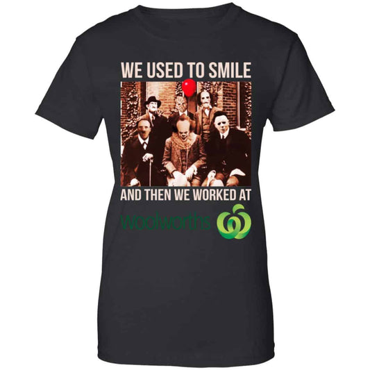 
	We Used To Smile And Then We Worked At Woolworths Shirt, Hoodie, Tank