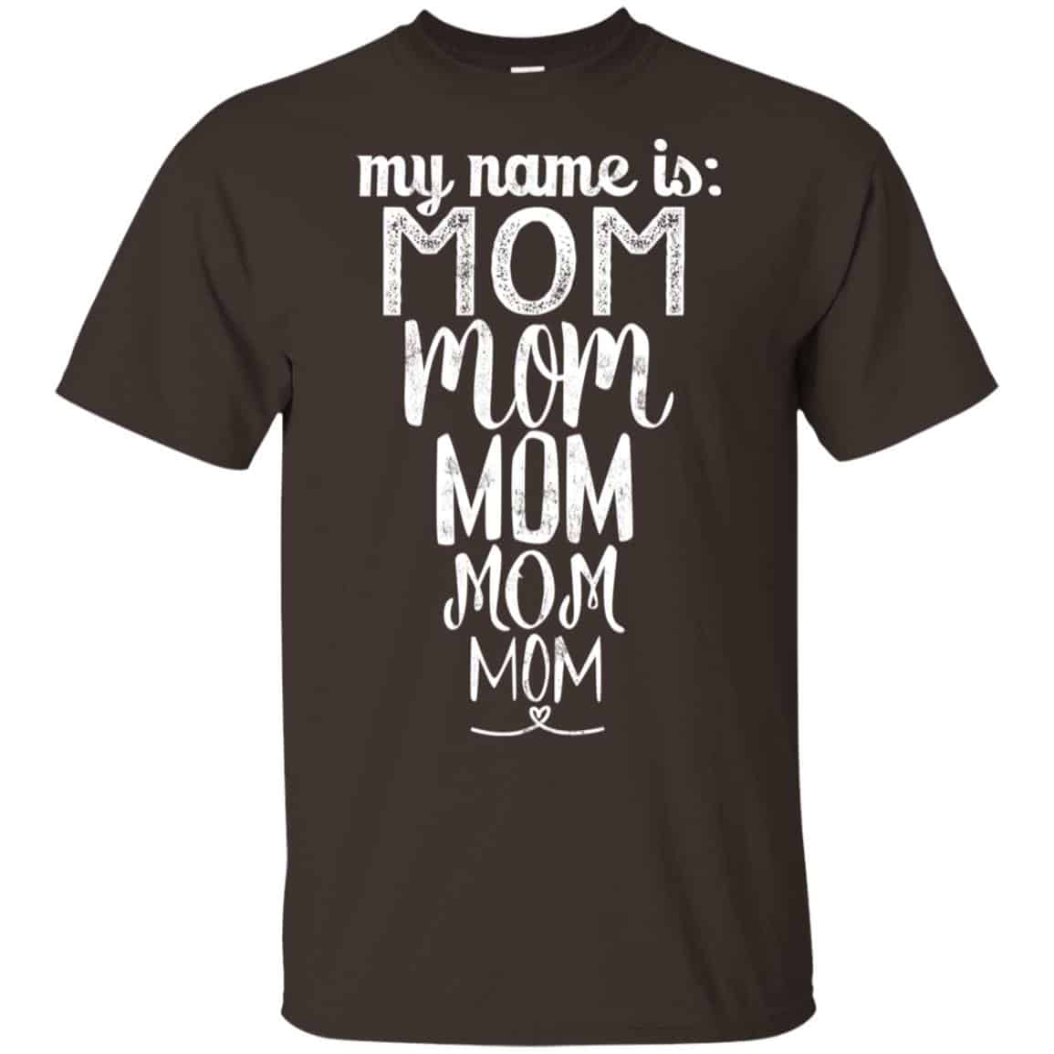 My Name Is Mom Mom Mom Mom Mom Shirt, Hoodie, Tank