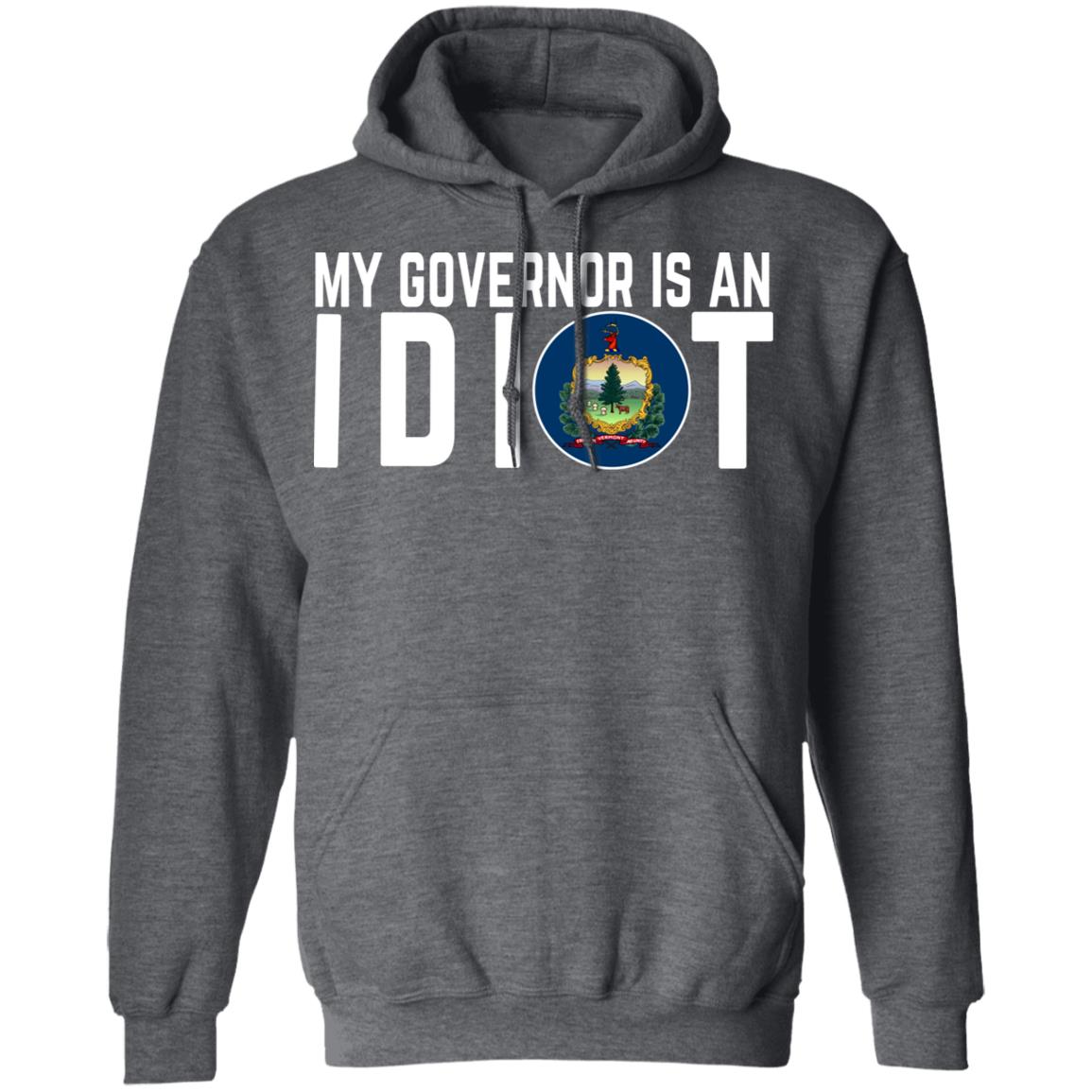 My Governor Is An Idiot Vermont Shirt, Hoodie, Tank