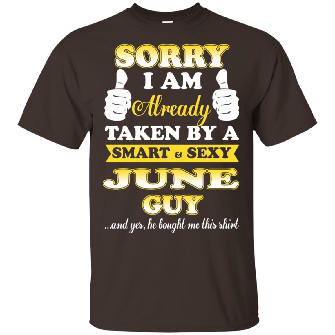 Sorry I Am Already Taken By A Smart & Sexy June Guy T-Shirts, Hoodie, Tank