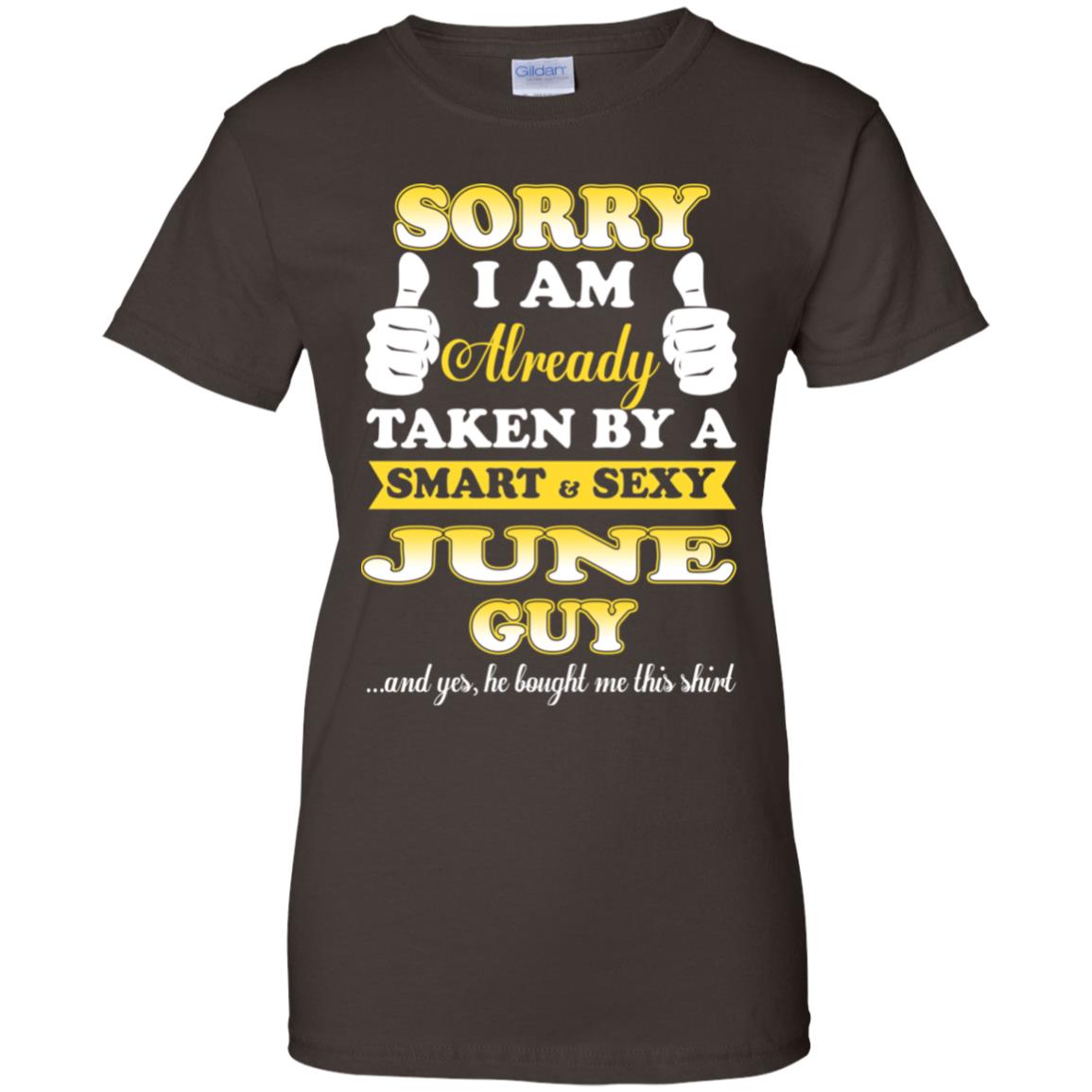 Sorry I Am Already Taken By A Smart & Sexy June Guy T-Shirts, Hoodie, Tank