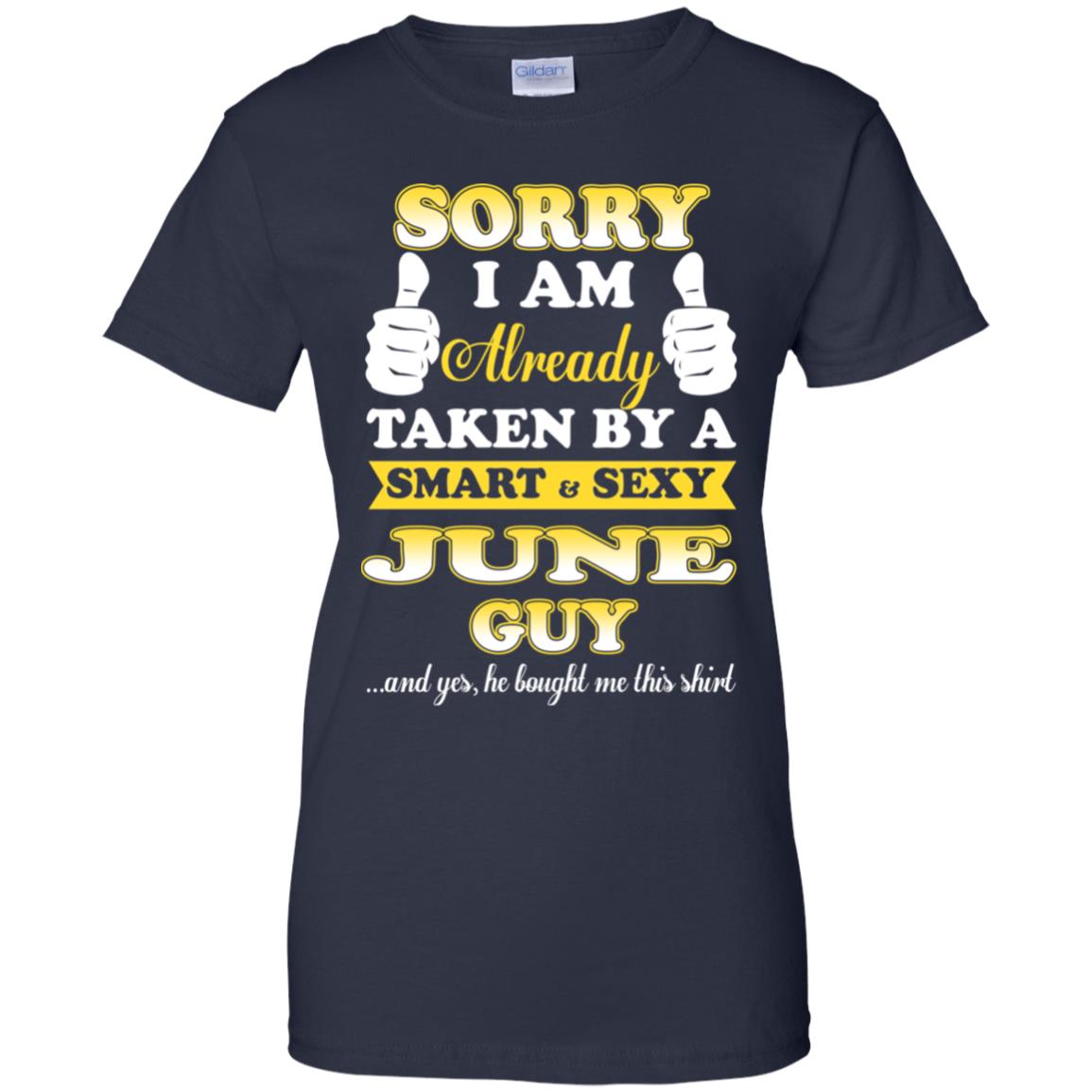Sorry I Am Already Taken By A Smart & Sexy June Guy T-Shirts, Hoodie, Tank