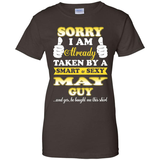Sorry I Am Already Taken By A Smart & Sexy May Guy T-Shirts, Hoodie, Tank