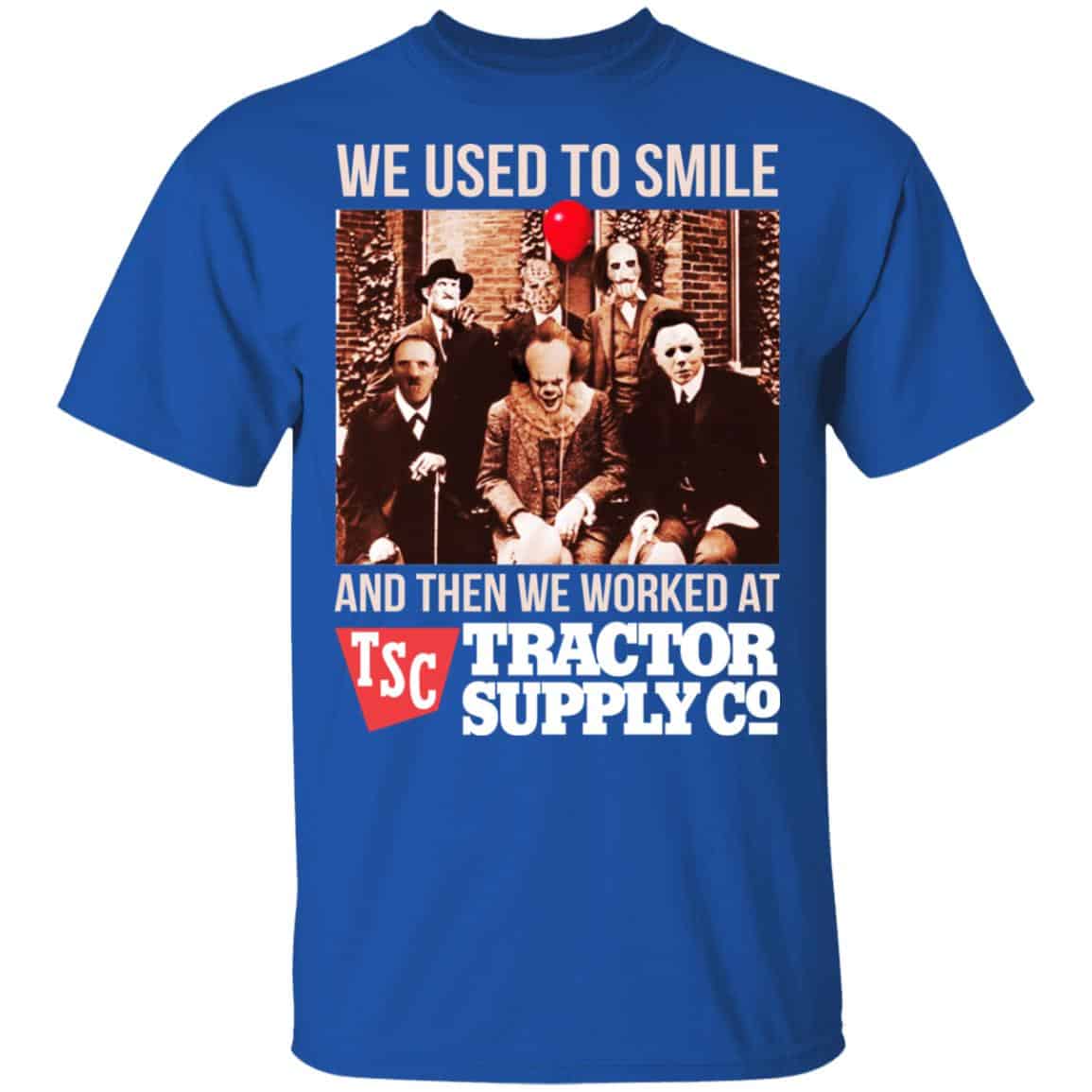 We Used To Smile And Then We Worked At Tractor Supply Shirt, Hoodie, Tank