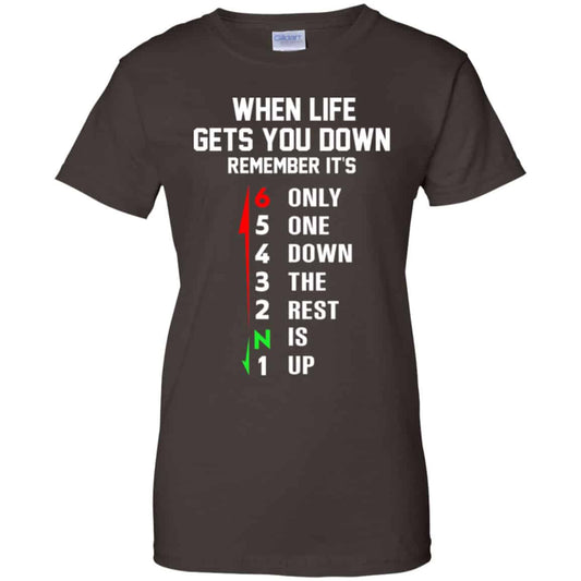 When Life Gets You Down Remember It’s Only One Down The Rest Is Up Shirt, Hoodie, Tank