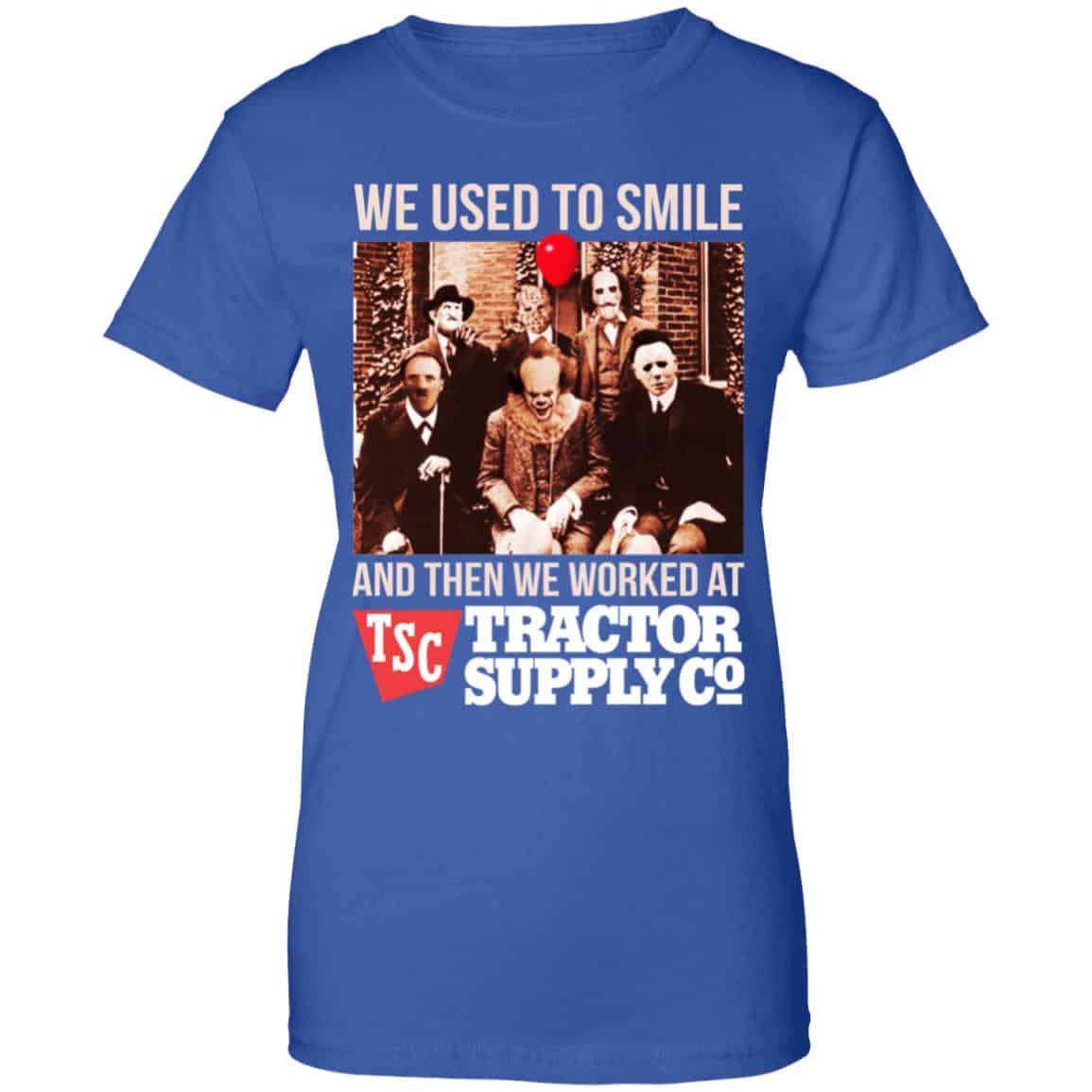 We Used To Smile And Then We Worked At Tractor Supply Shirt, Hoodie, Tank