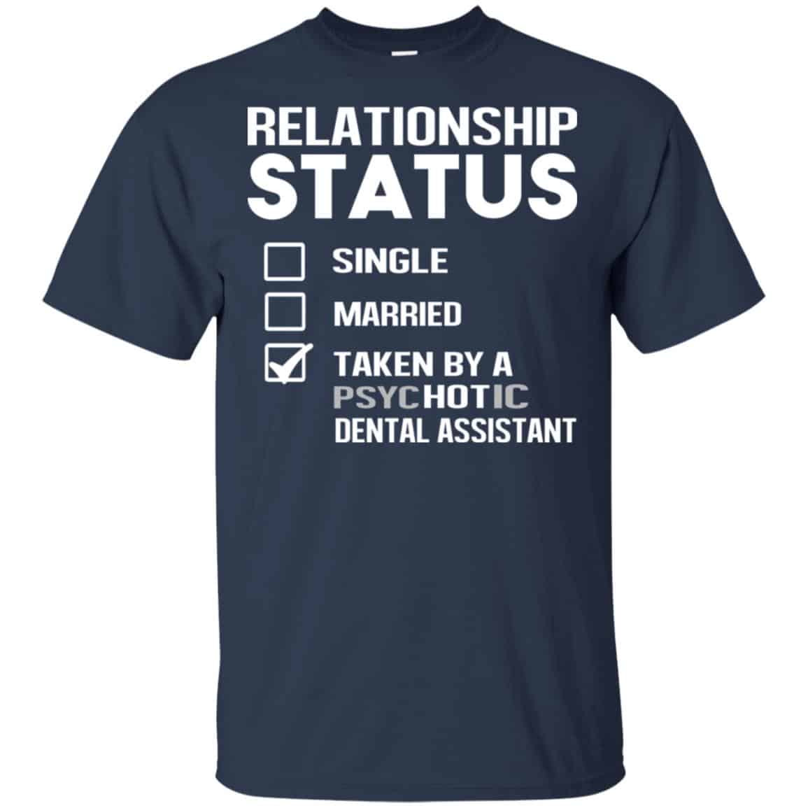 Taken By A Psychotic Dental Assistant Shirt, Hoodie, Tank