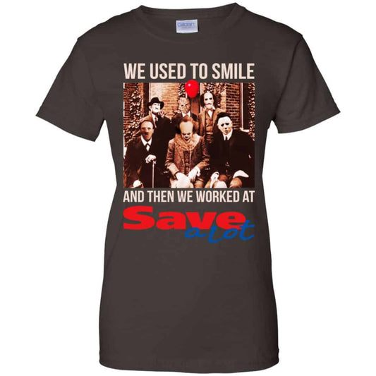 We Used To Smile And Then We Worked At Save A Lot Shirt, Hoodie, Tank