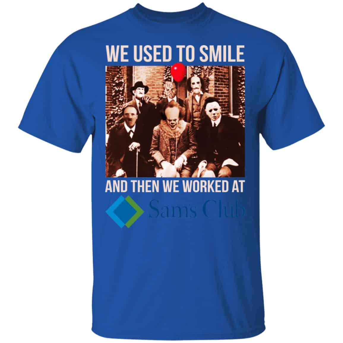 We Used To Smile And Then We Worked At Sam’s Club Shirt, Hoodie, Tank