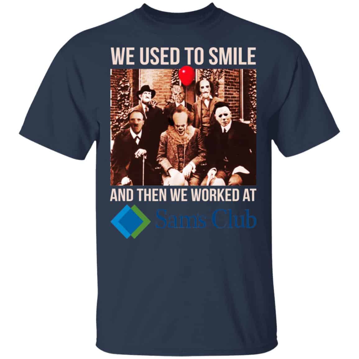 We Used To Smile And Then We Worked At Sam’s Club Shirt, Hoodie, Tank
