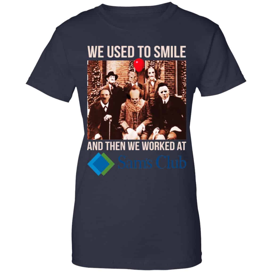 We Used To Smile And Then We Worked At Sam’s Club Shirt, Hoodie, Tank