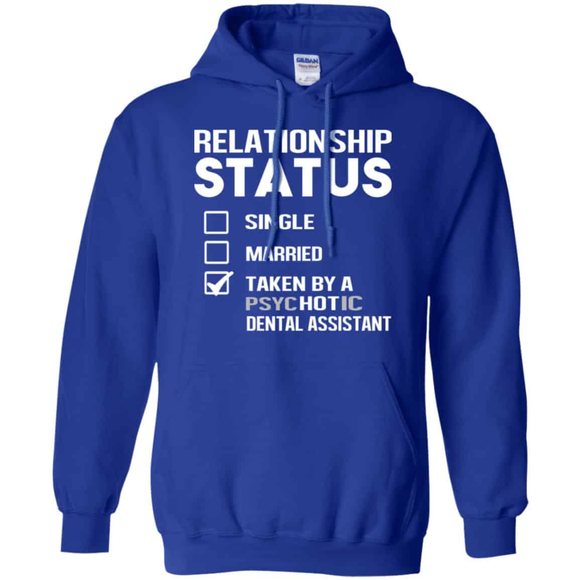 Taken By A Psychotic Dental Assistant Shirt, Hoodie, Tank