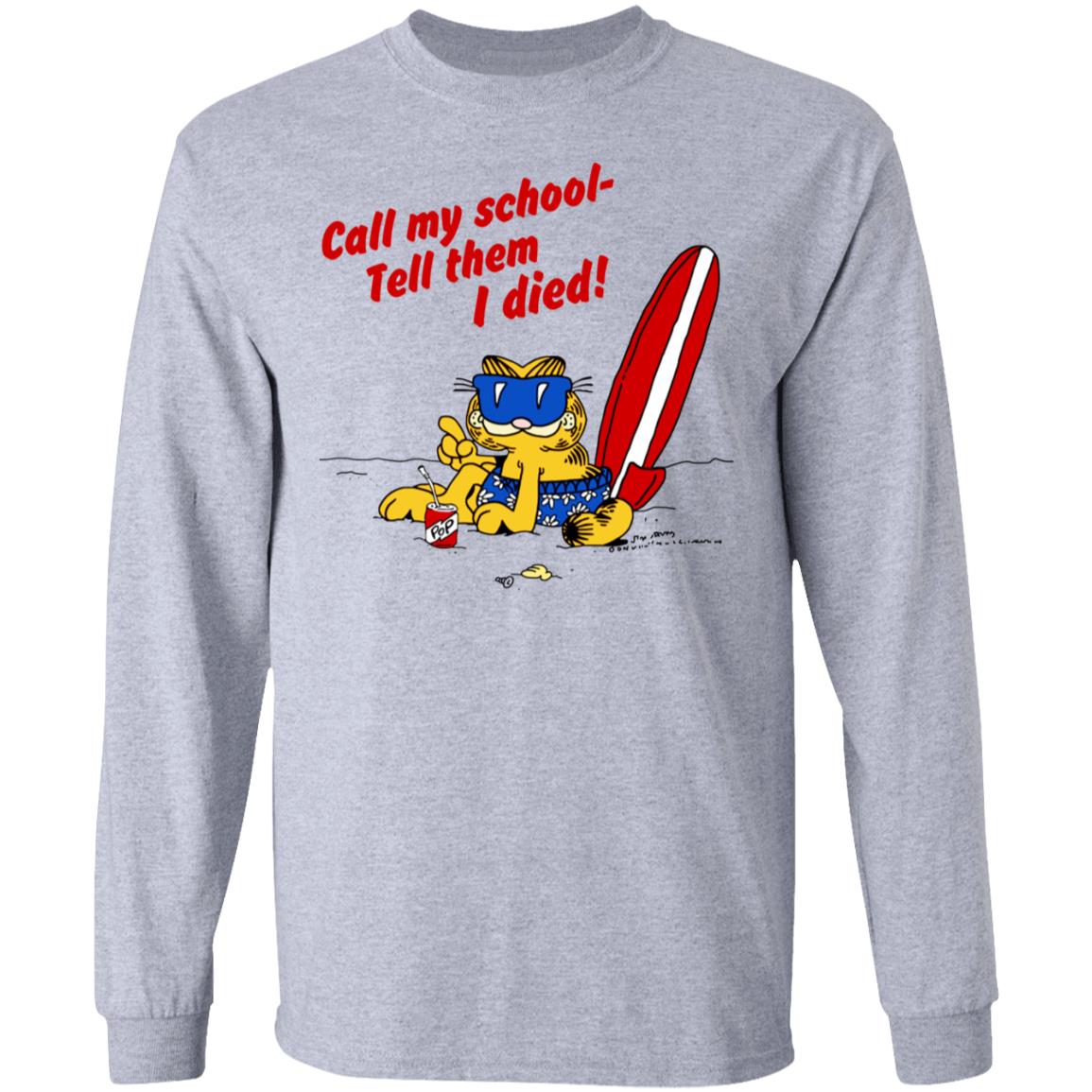 Call My School Tell Them I Died Summer Garfield Version Shirt, Hoodie, Tank