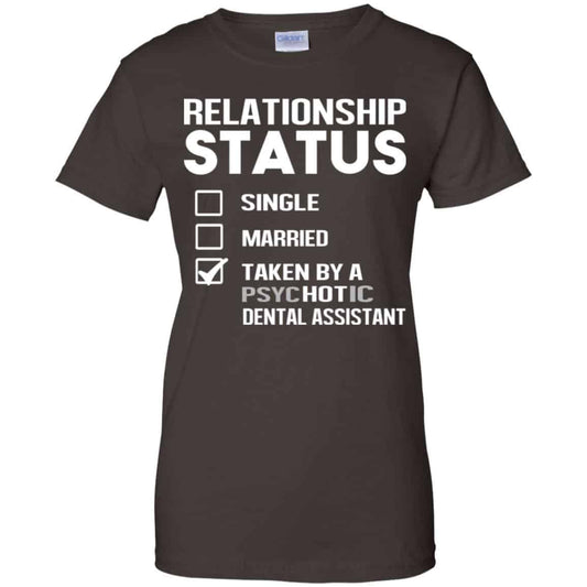 Taken By A Psychotic Dental Assistant Shirt, Hoodie, Tank
