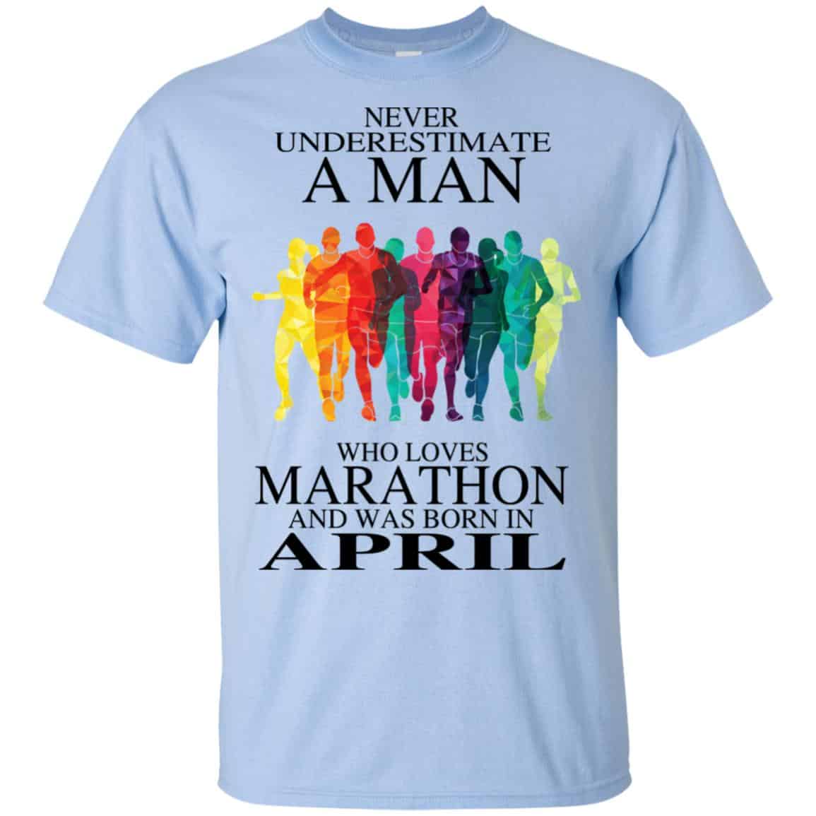 A Man Who Loves Marathon And Was Born In April T-Shirts, Hoodie, Tank