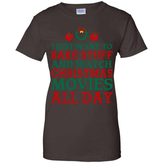 I Just Want To Bake Stuff And Watch Christmas Movies All Day Christmas Shirt, Hoodie, Tank