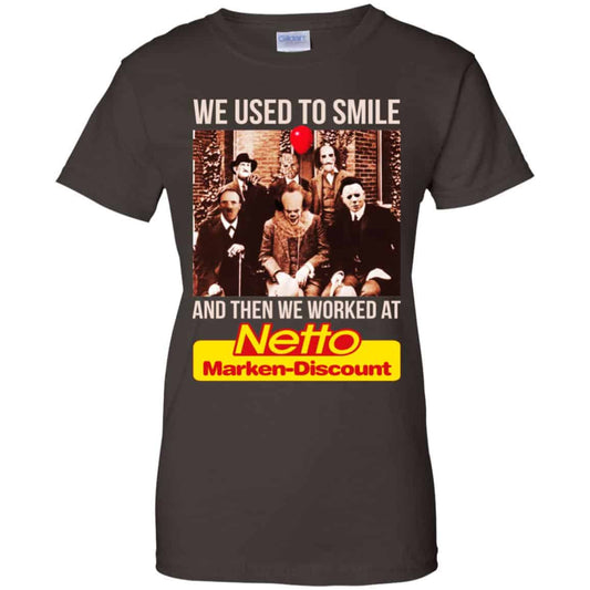 We Used To Smile And Then We Worked At Netto Marken-Discount Shirt, Hoodie, Tank