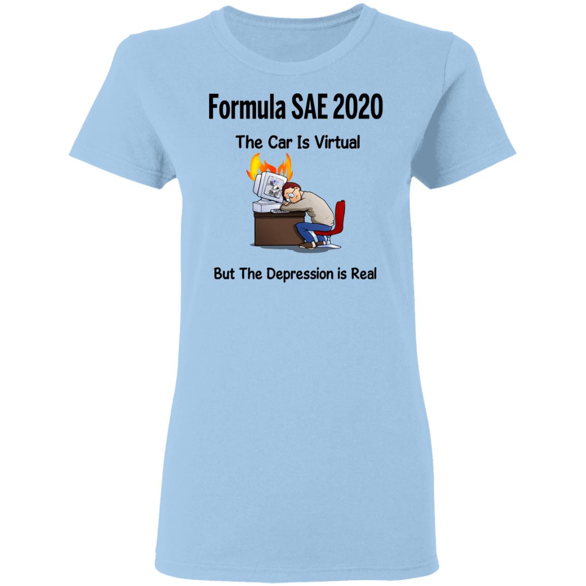 Formula SAE 2020 The Car Is Virtual But The Depression Is Real Shirt, Hoodie, Tank