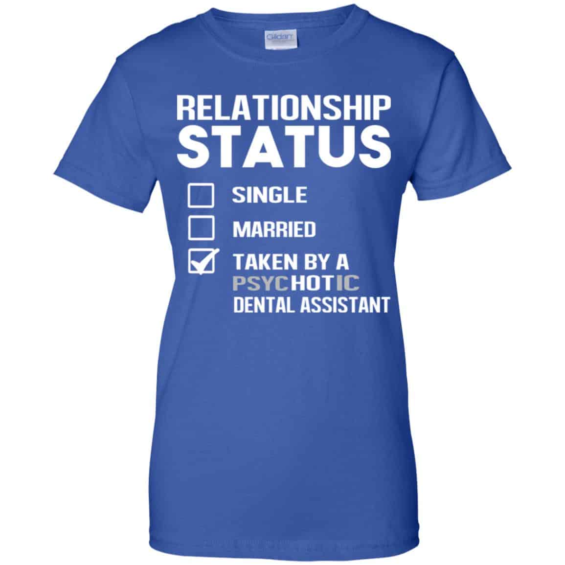 Taken By A Psychotic Dental Assistant Shirt, Hoodie, Tank