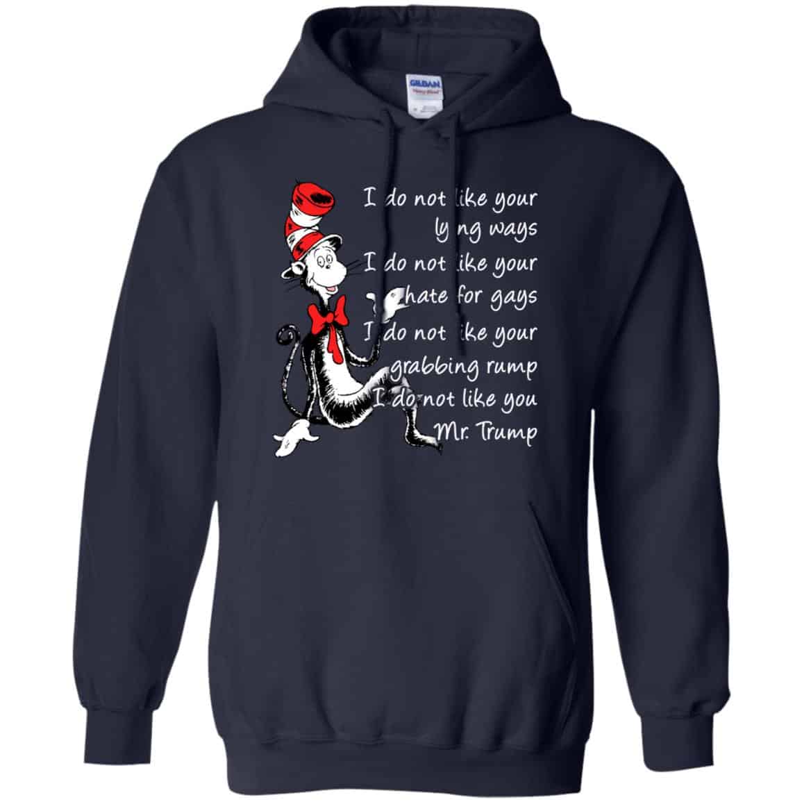I Do Not Like Your Lying Ways I Do Not Like You Mr. Trump Shirt, Hoodie, Tank