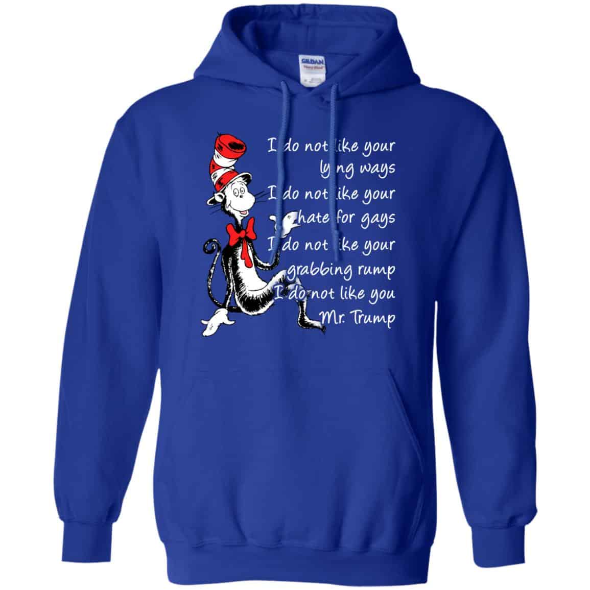 I Do Not Like Your Lying Ways I Do Not Like You Mr. Trump Shirt, Hoodie, Tank