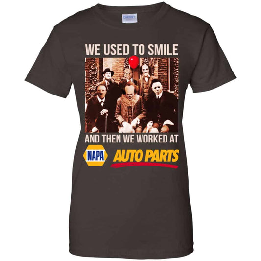 We Used To Smile And Then We Worked At Napa Auto Parts Shirt, Hoodie, Tank