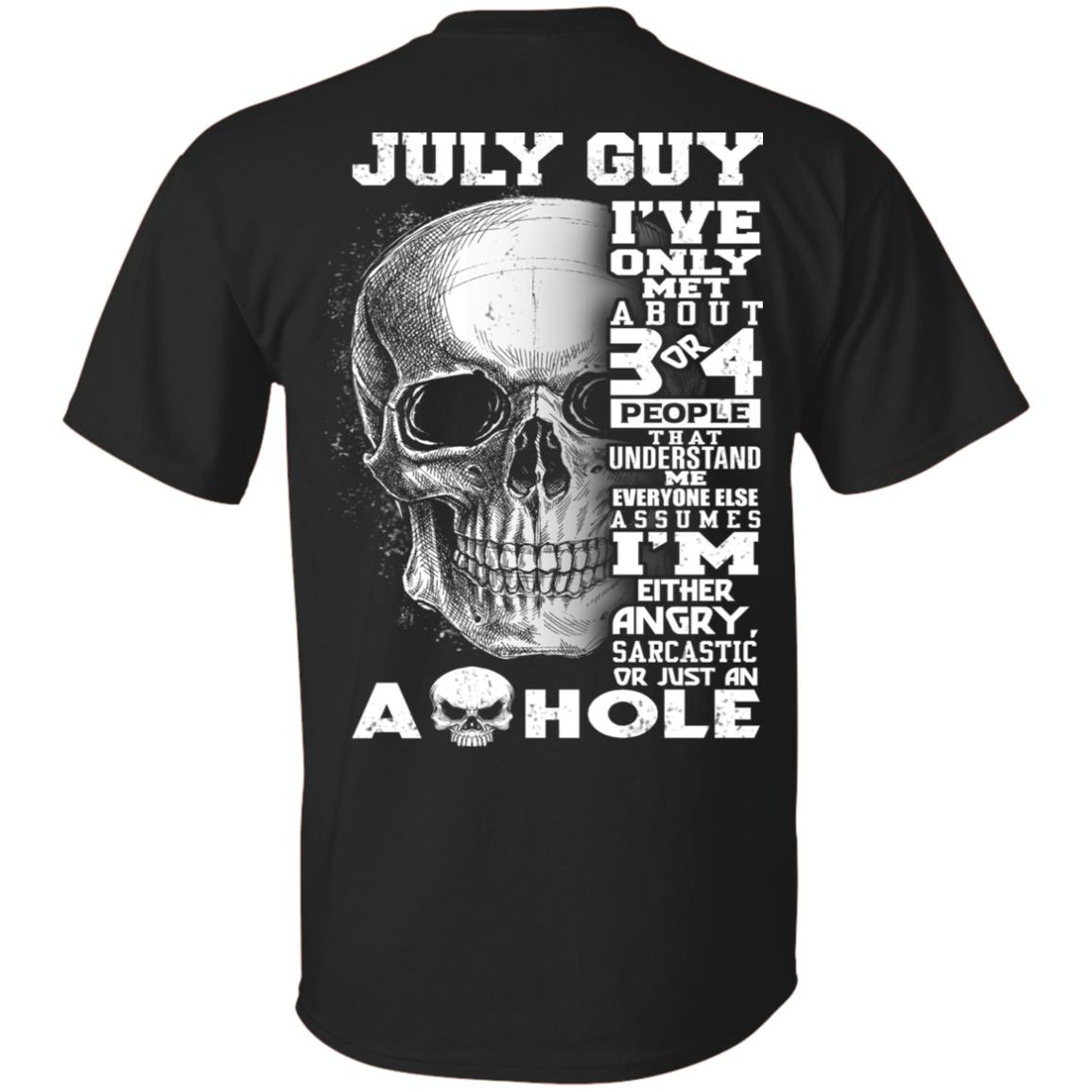 July Guy I’ve Only Met About 3 Or 4 People T-Shirts, Hoodie, Tank