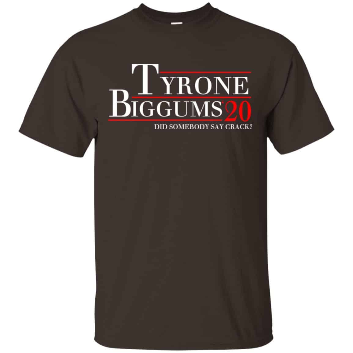 Tyrone Biggums 2020 DId Somebody Say Crack T-Shirts, Hoodie, Tank