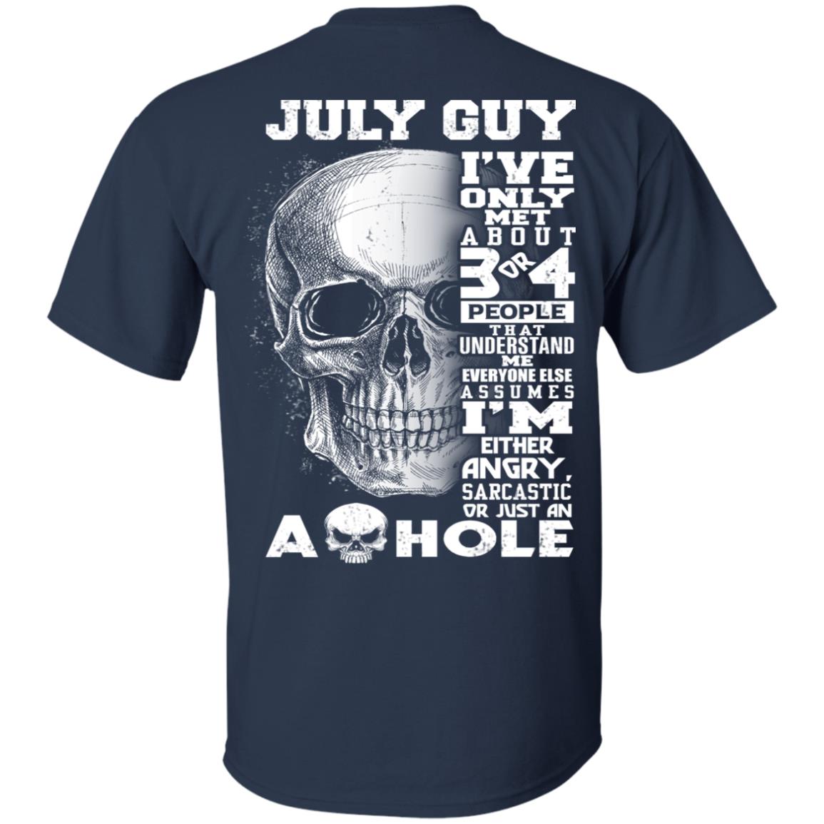 July Guy I’ve Only Met About 3 Or 4 People T-Shirts, Hoodie, Tank