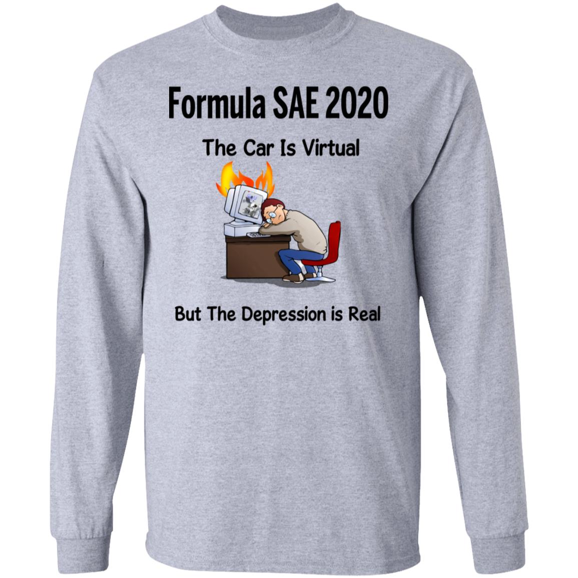 Formula SAE 2020 The Car Is Virtual But The Depression Is Real Shirt, Hoodie, Tank