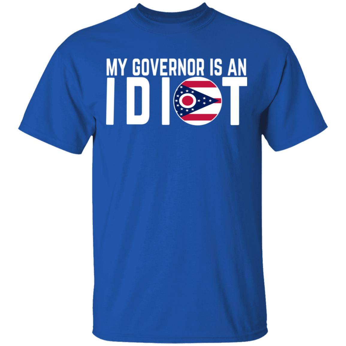My Governor Is An Idiot Ohio Shirt, Hoodie, Tank