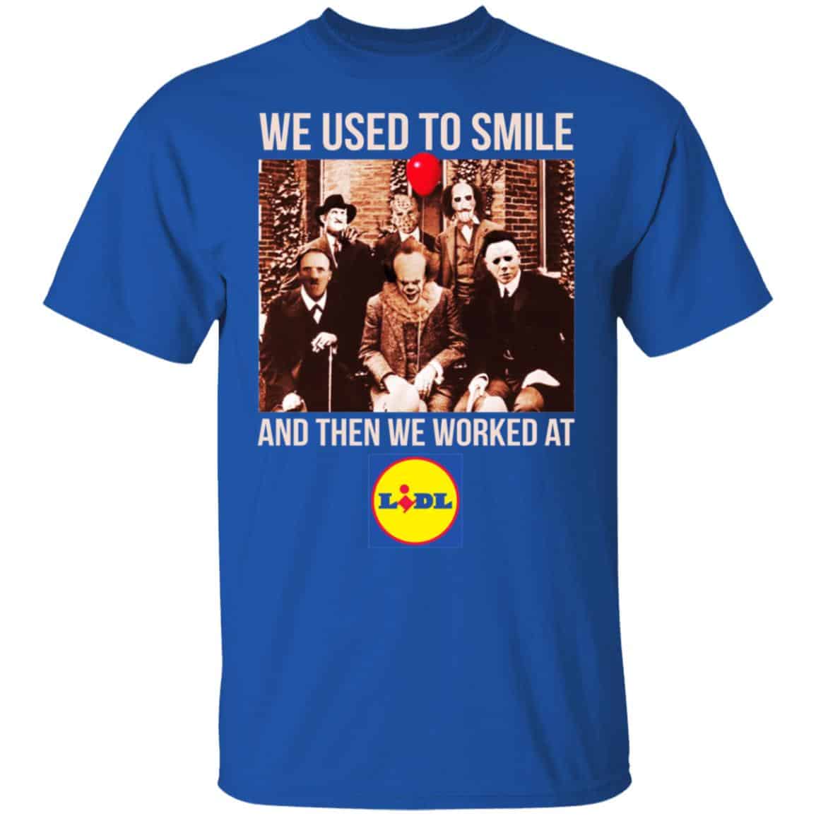 We Used To Smile And Then We Worked At Lidl Shirt, Hoodie, Tank