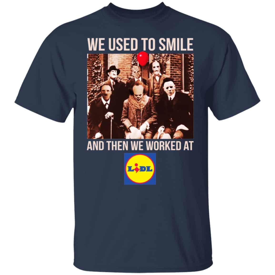 We Used To Smile And Then We Worked At Lidl Shirt, Hoodie, Tank