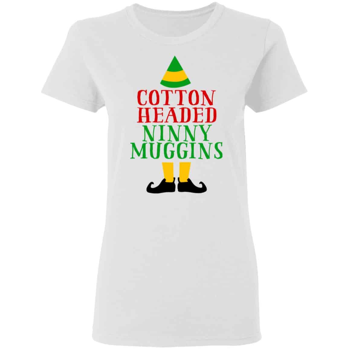 Cotton Headed Ninny Muggins Elf Shirt, Hoodie, Tank