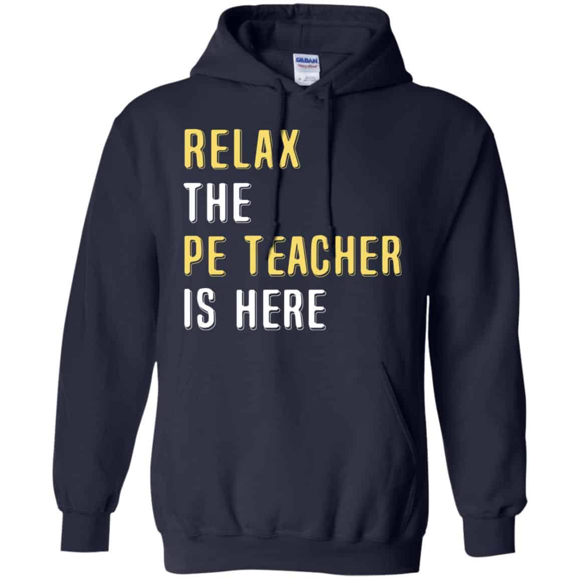 Relax The PE Teacher Is Here Shirt, Hoodie, Tank